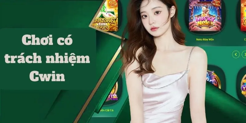 Giới thiệu về quy định chơi có trách nhiệm tại Cwin
